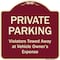 Signmission Designer Series-Private Parking Violators Towed Away Burgungy, 18" x 18", BU-1818-9918 A-DES-BU-1818-9918 - alternate 1